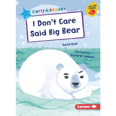 I Don’t Care Said Big Bear