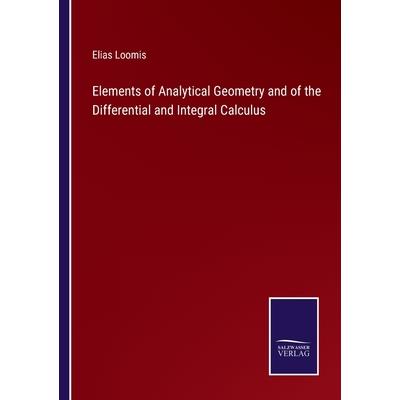 Elements of Analytical Geometry and of the Differential and Integral Calculus