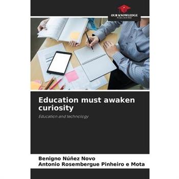 Education must awaken curiosity