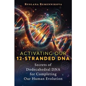 Activating Our 12-Stranded DNA