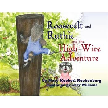 Roosevelt and Ruthie and the High-Wire Adventure
