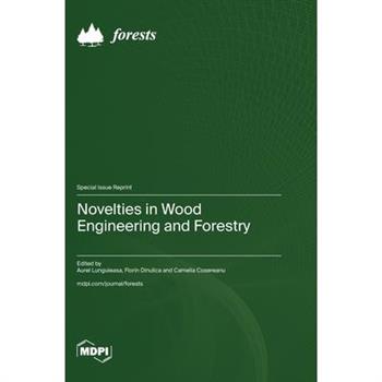 Novelties in Wood Engineering and Forestry