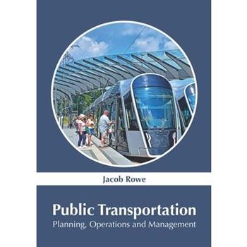 Public Transportation: Planning, Operations and Management