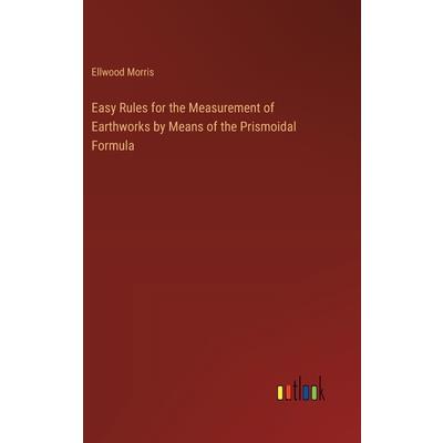 Easy Rules for the Measurement of Earthworks by Means of the Prismoidal Formula