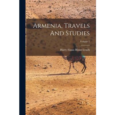 Armenia, Travels And Studies; Volume 2