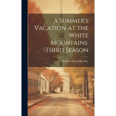 A Summer's Vacation at the White Mountains. Third Season