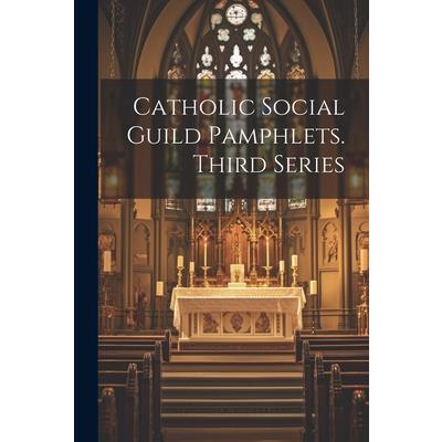 Catholic Social Guild Pamphlets. Third Series