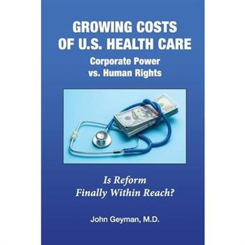 Growing Costs of U.S. Health Care Corporate Power vs. Human Rights