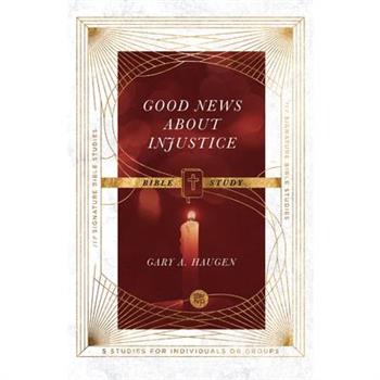 Good News about Injustice Bible Study