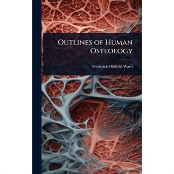 Outlines of Human Osteology