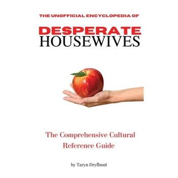 The Unofficial Encyclopedia of Desperate Housewives