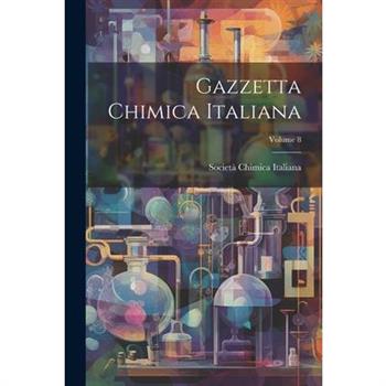 Gazzetta Chimica Italiana; Volume 8
