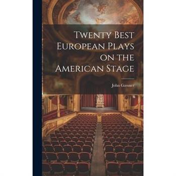 Twenty Best European Plays on the American Stage