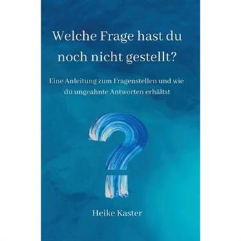 Welche Frage hast du noch nicht gestellt?