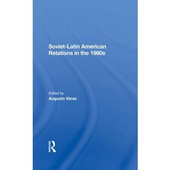 Sovietlatin American Relations in the 1980s