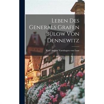 Leben des Generals Grafen B羹low von Dennewitz