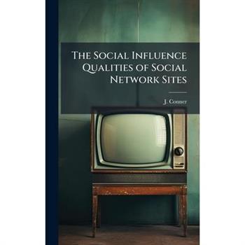 The Social Influence Qualities of Social Network Sites