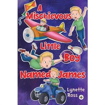 A Mischievous Little Boy Named James