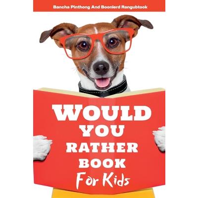 Would You Rather Book for Kids