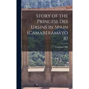 Story of the Princess des Ursins in Spain (Camareramayor)