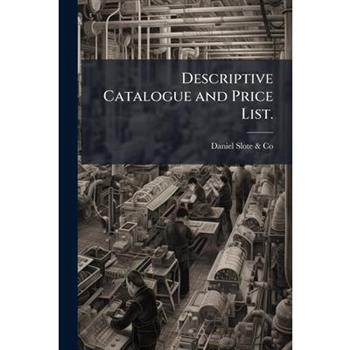 Descriptive Catalogue and Price List.