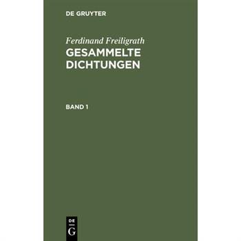 Ferdinand Freiligrath: Gesammelte Dichtungen. Band 1