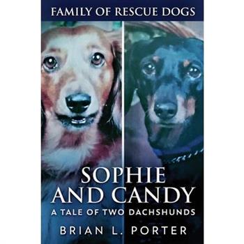 Sophie and Candy - A Tale of Two Dachshunds