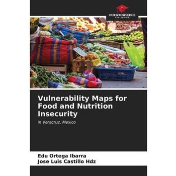 Vulnerability Maps for Food and Nutrition Insecurity
