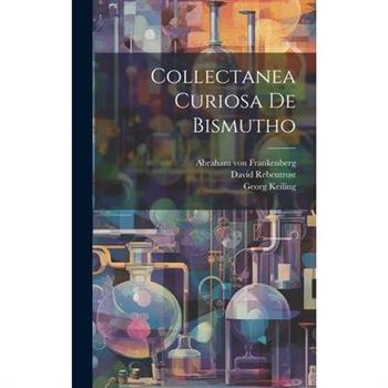 Collectanea Curiosa De Bismutho