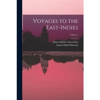 Voyages to the East-Indies; Volume 1