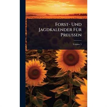 Forst- Und Jagdkalender F?1/4r Preussen