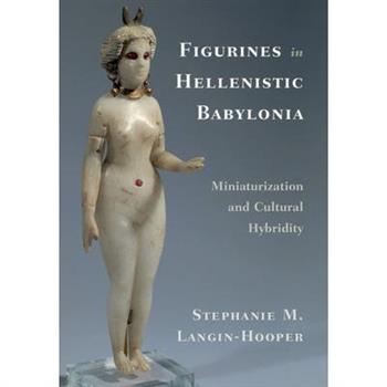 Figurines in Hellenistic Babylonia