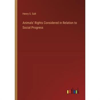 Animals’ Rights Considered in Relation to Social Progress