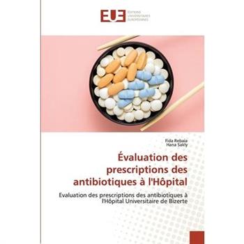 ?valuation des prescriptions des antibiotiques ? l’H繫pital