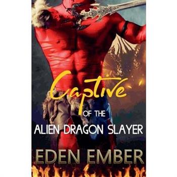 Captive of the Alien Dragon Slayer