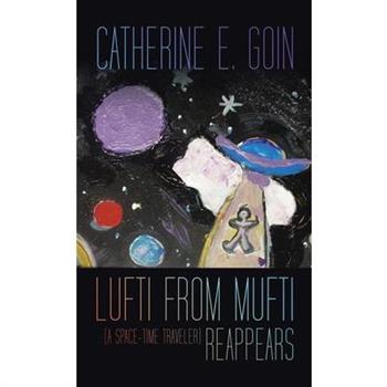 Lufti from Mufti (a Space-time Traveler) Reappears