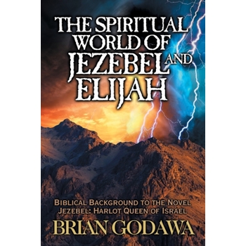 The Spiritual World of Jezebel and Elijah