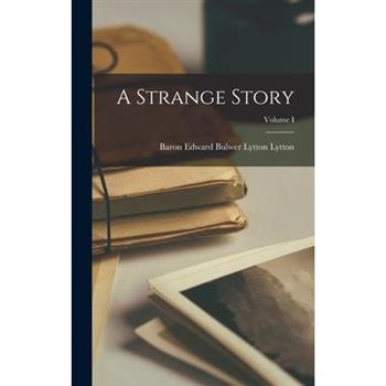A Strange Story; Volume I