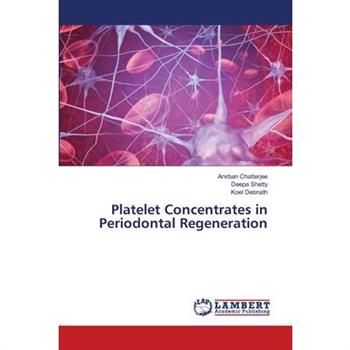 Platelet Concentrates in Periodontal Regeneration