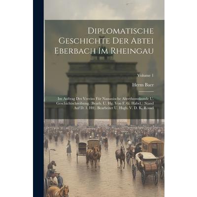 Diplomatische Geschichte Der Abtei Eberbach Im Rheingau