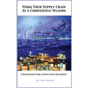Using Your Supply Chain As a Competitive Weapon
