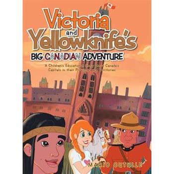 Victoria and Yellowknife's Big Canadian Adventure