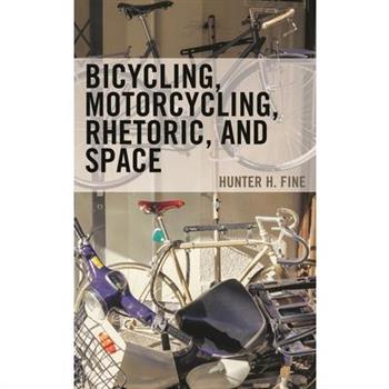 Bicycling, Motorcycling, Rhetoric, and Space