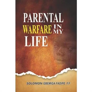 Parental Warfare in my Life