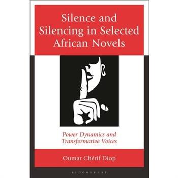 Silence and Silencing in Selected African Novels