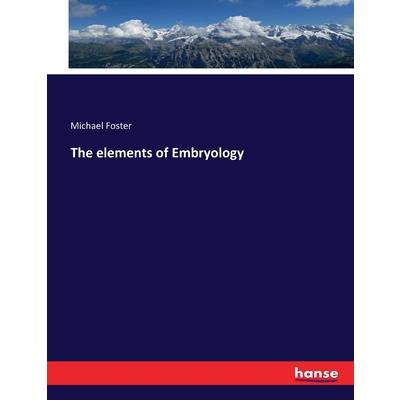 The elements of Embryology