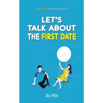 Let’s talk about the First Date