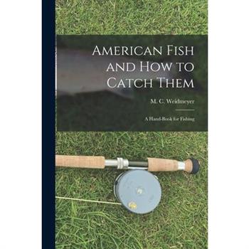 American Fish and How to Catch Them