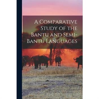 A Comparative Study of the Bantu and Semi-Bantu Languages