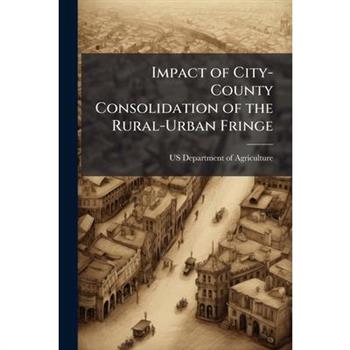 Impact of City-County Consolidation of the Rural-Urban Fringe
